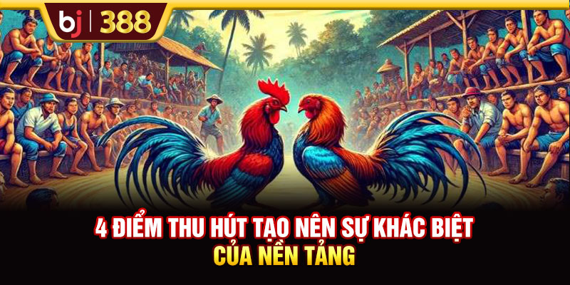 Trải Nghiệm SV388 Đấu Gà Trực Tuyến Đặc Sắc Hàng Đầu 3 https://m-bj388.com 4 điểm thu hút tạo nên sự khác biệt của nền tảng