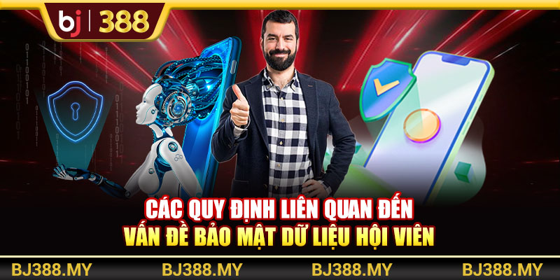 Hiểu Điều Khoản Và Điều Kiện BJ388 Để Cược Hiệu Quả 3 https://m-bj388.com Các quy định liên quan đến vấn đề bảo mật dữ liệu hội viên