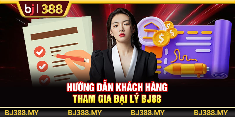 Hợp Tác Đại Lý BJ388 Hoa Hồng Hàng Tháng Lên Đến 50% 3 https://m-bj388.com Hướng dẫn khách hàng tham gia đại lý BJ388