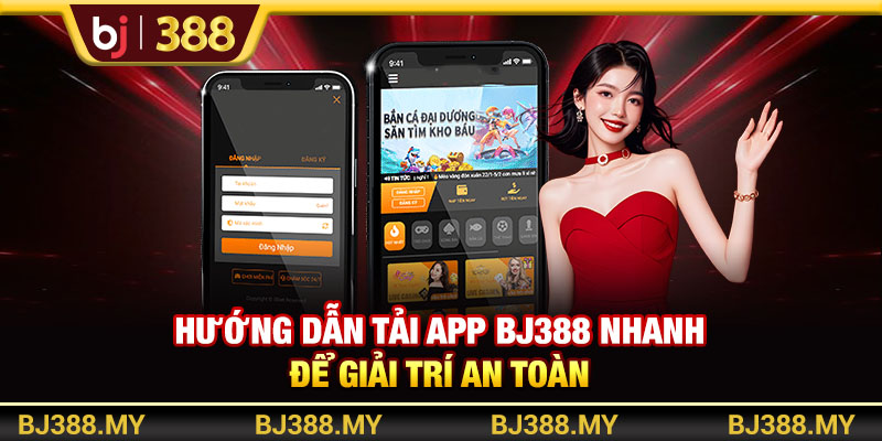 Hướng Dẫn Tải App BJ388 Nhanh Để Giải Trí An Toàn 1 https://m-bj388.com Hướng Dẫn Tải App BJ388 Nhanh Để Giải Trí An Toàn