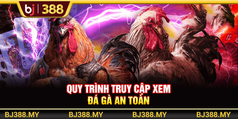 Xem Đá Gà BJ388 - Nền Tảng Đá Gà Trực Tuyến Chuyên Nghiệp 4 https://m-bj388.com Quy trình truy cập xem đá gà an toàn