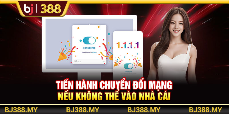 Cách Dùng Link Truy Cập Bj388 An Toàn, Không Bị Chặn 3 https://m-bj388.com Tiến hành chuyển đổi mạng nếu không thể vào nhà cái